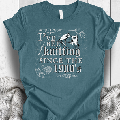 'Knitting Since the 1900's' t-shirt