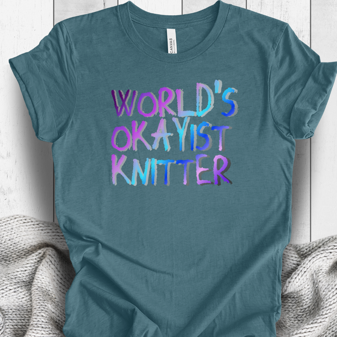 'World's Okayist Knitter' t-shirt