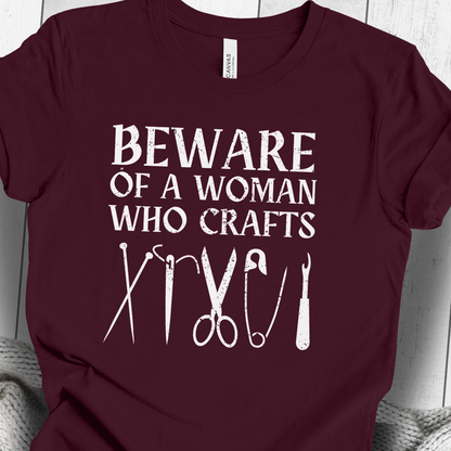 'Beware of a woman who Crafts' t-shirt