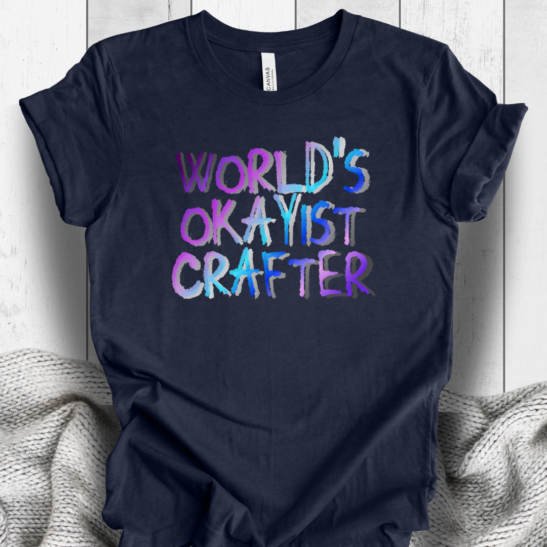 'World's Okayist Crafter' t-shirt