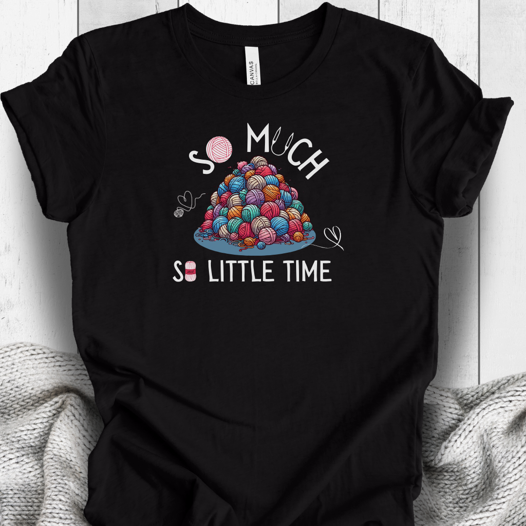 Lots of Yarn, Little Time' t-shirt