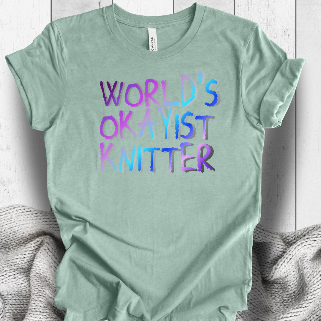 'World's Okayist Knitter' t-shirt