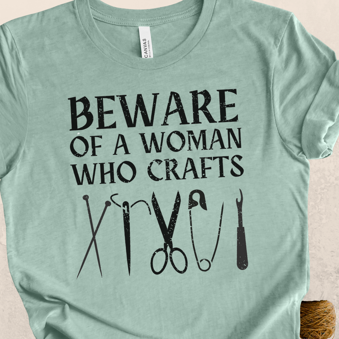 'Beware of a woman who Crafts' t-shirt