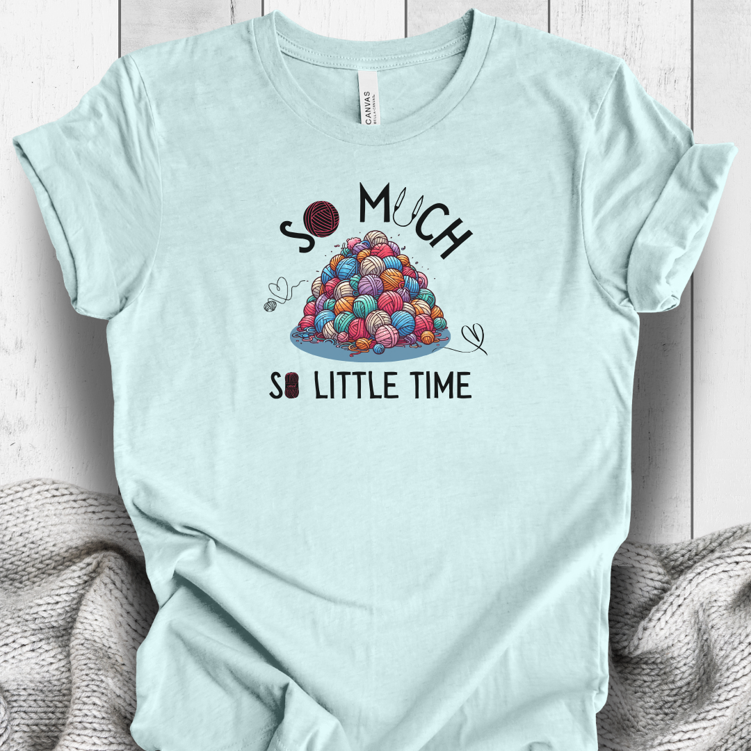 Lots of Yarn, Little Time' t-shirt