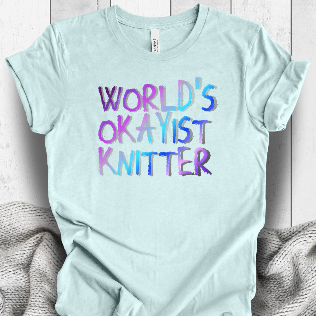 'World's Okayist Knitter' t-shirt