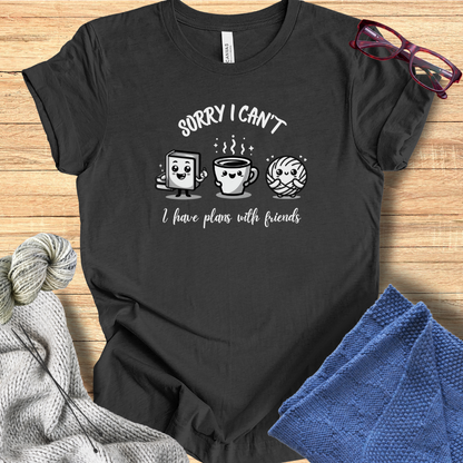 'Plans with friends' t-shirt