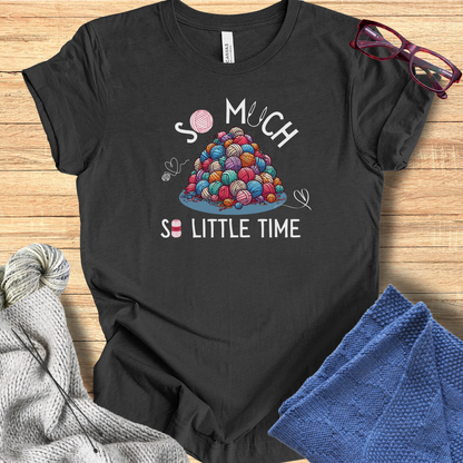 Lots of Yarn, Little Time' t-shirt