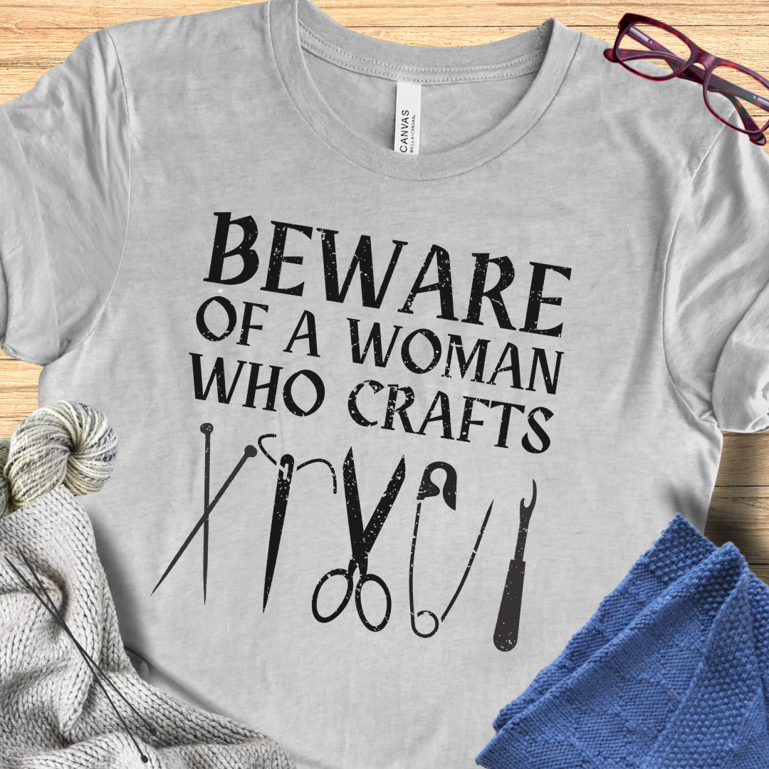 'Beware of a woman who Crafts' t-shirt