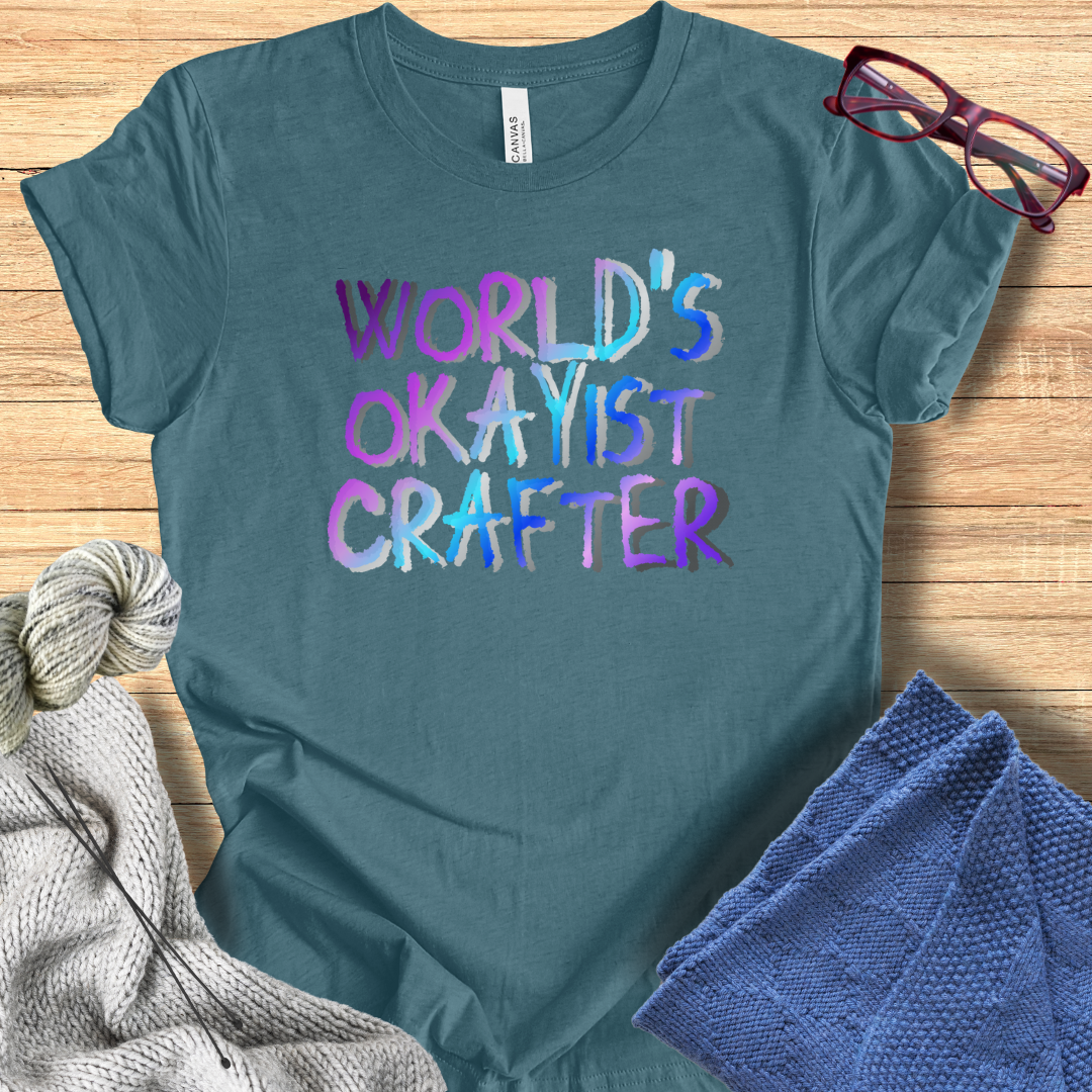 'World's Okayist Crafter' t-shirt