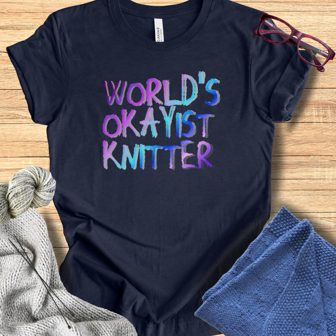 'World's Okayist Knitter' t-shirt