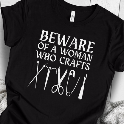 'Beware of a woman who Crafts' t-shirt