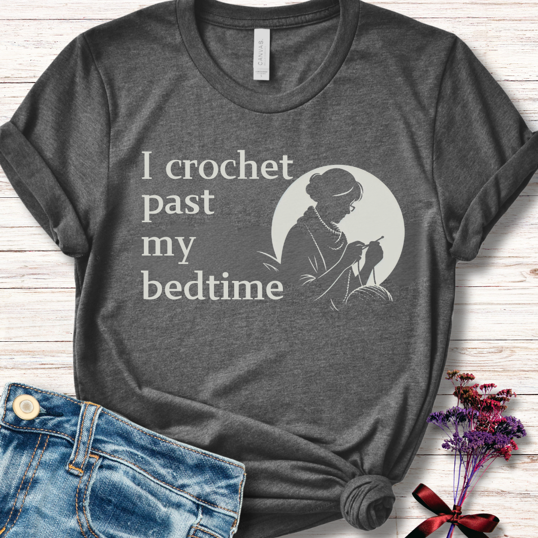 'I crochet past my bedtime' t-shirt