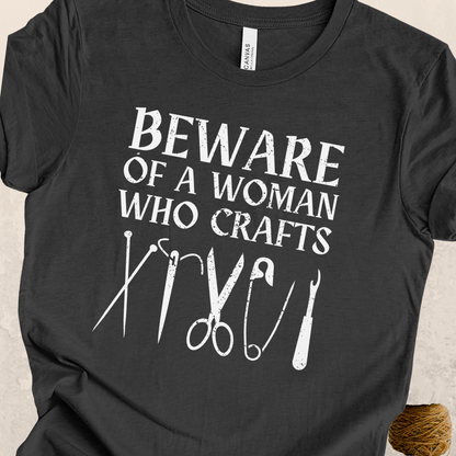 'Beware of a woman who Crafts' t-shirt