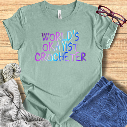 'World's Okayist Crocheter' t-shirt