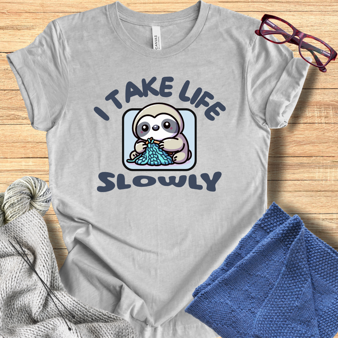 'I take life slowly' t-shirt