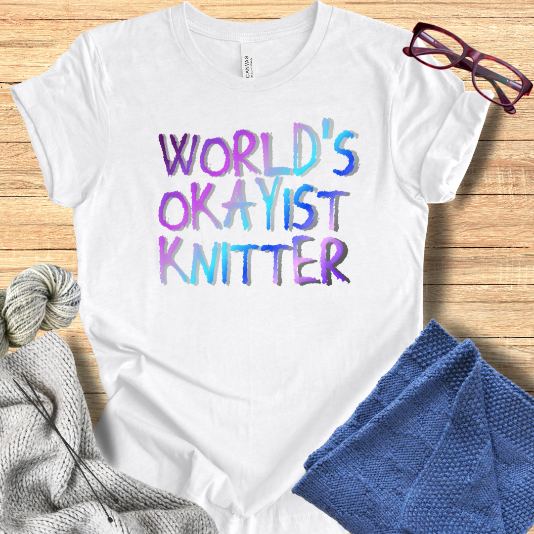 'World's Okayist Knitter' t-shirt