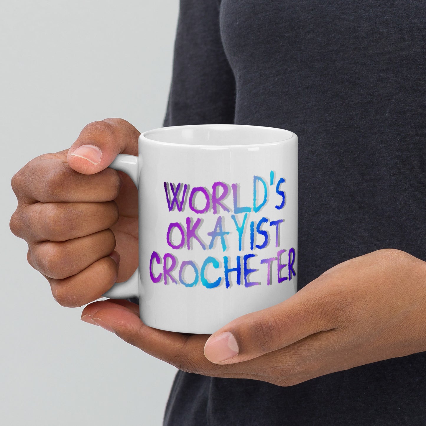 'World's okayist crocheter' White glossy mug