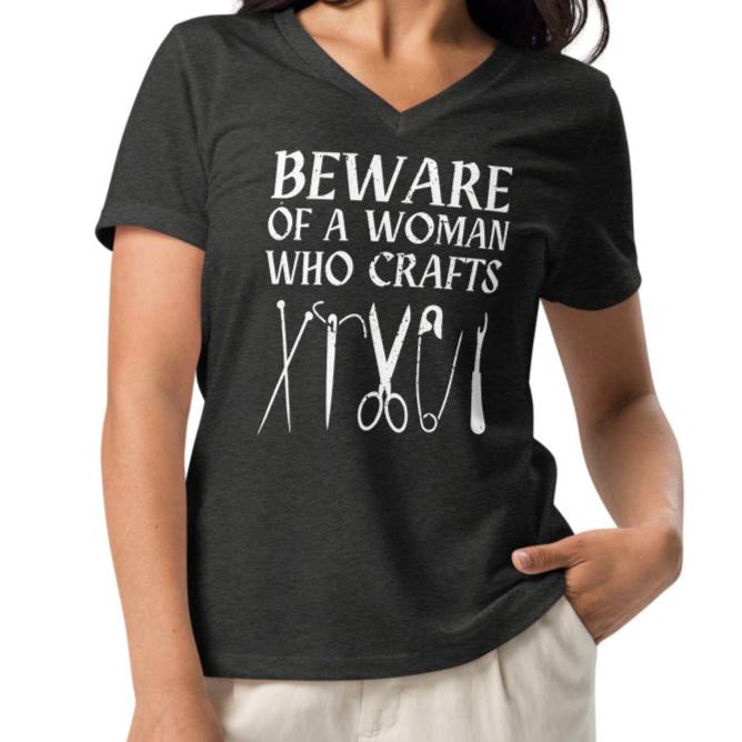 'Beware a woman who Crafts' v-neck t-shirt